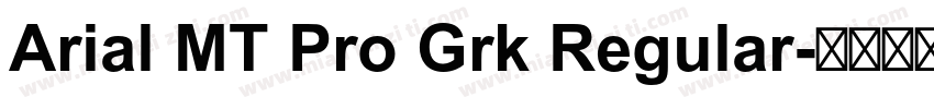 Arial MT Pro Grk Regular字体转换
